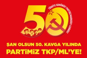 TKP/ML: ¡La ruptura de 50 años de silencio es el atrevimiento de la revolución y el comunismo por 50 años!
